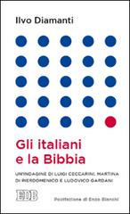 Gli italiani e la Bibbia di Ilvo Diamanti, Luigi Ceccarini, Martina Di Pierdomenico edito da EDB