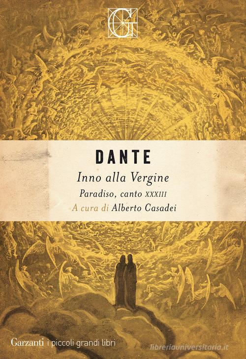 Inno alla Vergine. Paradiso, canto XXXIII di Dante Alighieri edito da Garzanti