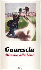 Ritorno alla base di Giovanni Guareschi edito da BUR Biblioteca Univ. Rizzoli