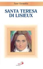 Santa Teresa di Lisieux di (suor) Gesualda edito da San Paolo Edizioni