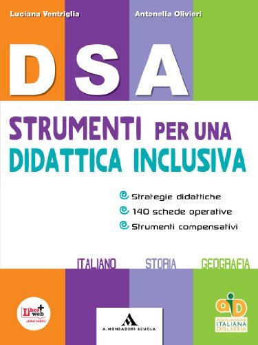 DSA. Strumenti per una didattica inclusiva. Con espansione online. Per la Scuola media di L. Ventriglia, A. Olivieri edito da Mondadori Scuola