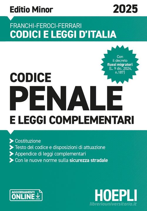 Codice penale e leggi complementari. Ediz. Minor 2025. Con aggiornamenti online di Luigi Franchi, Virgilio Feroci, Santo Ferrari edito da Ulrico Hoepli