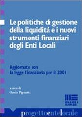 Le politiche di gestione della liquidità e i nuovi strumenti finanziari degli enti locali edito da Maggioli Editore