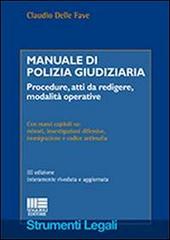 Manuale di polizia giudiziaria di Claudio Delle Fave edito da Maggioli Editore