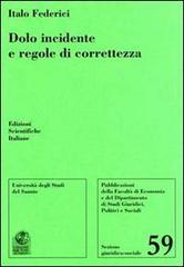 Dolo incidente e regole di correttezza di Italo Federici edito da Edizioni Scientifiche Italiane