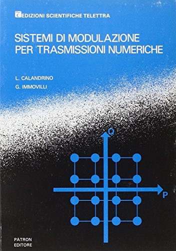 Sistemi di modulazione per trasmissioni numeriche di Leonardo Calandrino, Gianni Immovilli edito da Pàtron