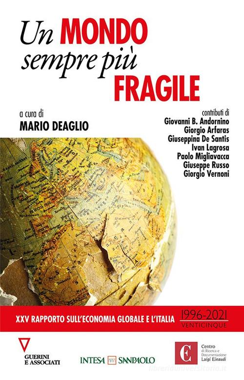 Un mondo sempre più fragile. XXV rapporto sull'economia globale e l'Italia (1996-2021) edito da Guerini e Associati