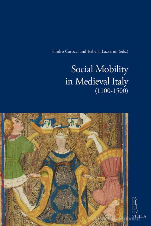 Social mobility in Medieval Italy (1100-1500) edito da Viella