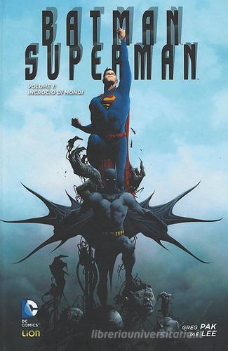 Incrocio di mondi. Superman/Batman vol.1 di Greg Pak edito da Lion