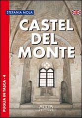 Castel del Monte. Ediz. inglese di Stefania Mola edito da Adda