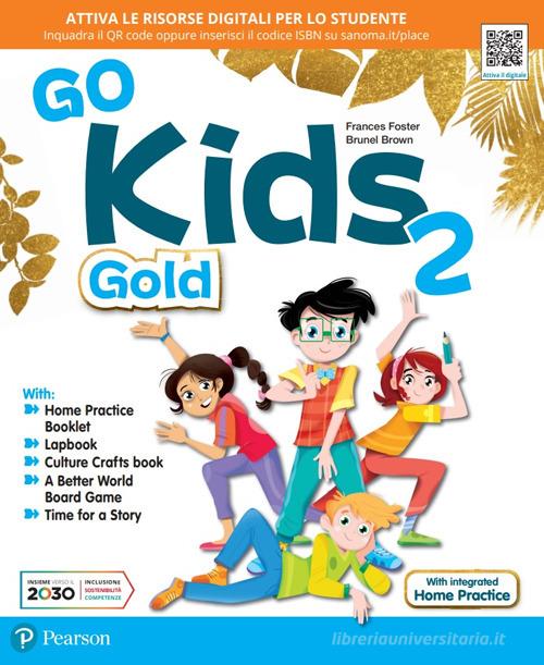 Go kids gold. With Lapbook, Cut out. Per la Scuola elementare. Con e-book. Con espansione online vol. 2 di Frances Foster, Brunel Brown edito da Pearson Longman