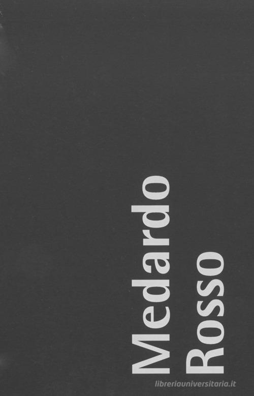 Medardo Rosso. Edz. italiana e inglese. Ediz. bilingue di Sergio Risaliti edito da Bandecchi & Vivaldi