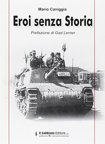 Eroi senza storia di Mario Caniggia edito da Il Gabbiano Editore