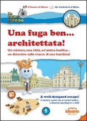 Una fuga ben... architettata! Un mistero, una città, un'antica basilica... un detective sulla tracce di una bambina! Ediz. italiana e inglese di Luca Solina edito da Fabbrica dei Segni