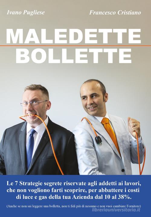 Maledette bollette di Francesco Cristiano, Ivano Pugliese edito da Blu Synergy