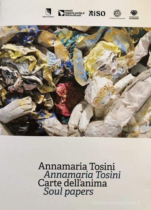 Annamaria Tosini. Carte dell'anima. Ediz. italiana e inglese edito da Ist. di Alta Cultura