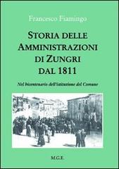 Storia delle amministrazioni di Zungri dal 1811. Nel bicentenario dell'istituzione del comune di Francesco Fiamingo edito da Meligrana Giuseppe Editore