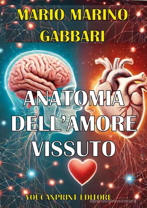 Anatomia dell'amore vissuto di Mario Marino Gabbari edito da Youcanprint