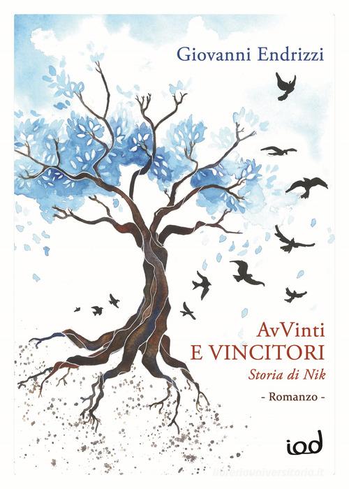Libro AvVinti e vincitori. Storia di Nik di Giovanni Endrizzi Storie di Edizioni Iod