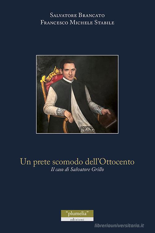 Un prete scomodo dell Ottocento. Il caso di Salvatore Grillo di