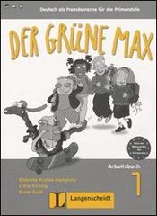 Der Grüne Max. Arbeitsbuch. Con CD Audio. Per la Scuola elementare di Lidia Reitzig edito da Langenscheidt