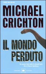 Il mondo perduto di Michael Crichton edito da Garzanti Libri
