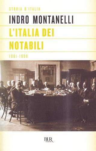 L' Italia dei notabili di Indro Montanelli edito da BUR Biblioteca Univ. Rizzoli
