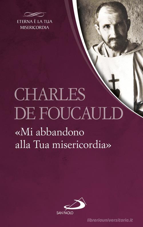«Mi abbandono alla Tua misericordia» di Charles de Foucauld edito da San Paolo Edizioni