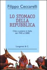 Lo stomaco della Repubblica di Filippo Ceccarelli edito da Longanesi