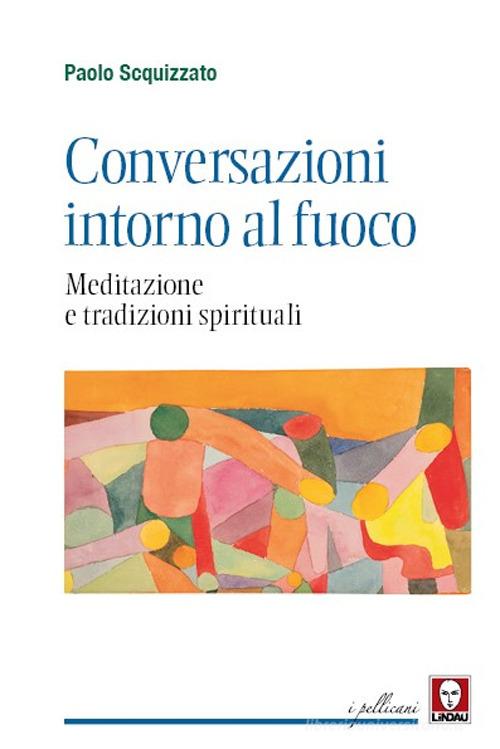 Conversazioni intorno al fuoco. Meditazione e tradizioni