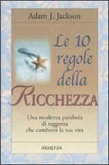 Le 10 regole della ricchezza di Adam J. Jackson edito da Armenia