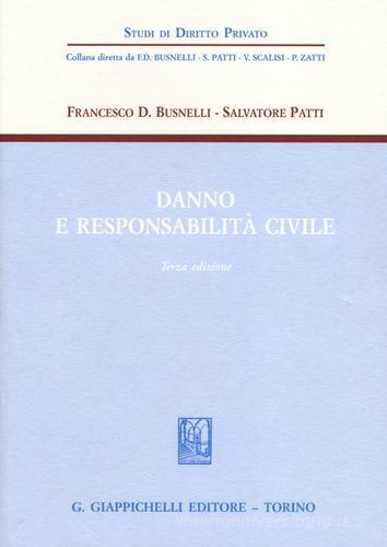 Danno e responsabilità civile di Francesco D. Busnelli, Salvatore Patti edito da Giappichelli