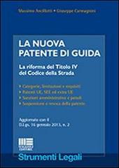 La nuova patente di guida di Massimo Ancillotti, Giuseppe Carmagnini edito da Maggioli Editore