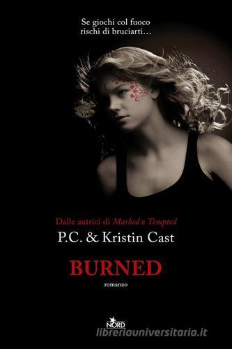 Burned. La casa della notte di P. C. Cast, Kristin Cast edito da Nord