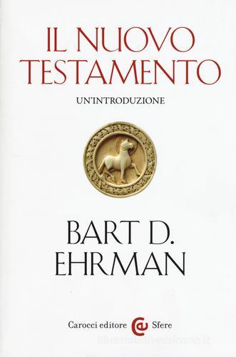 Il Nuovo Testamento. Un'introduzione di Bart D. Ehrman edito da Carocci