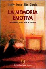 La memoria emotiva. Il presente che evoca il passato di Nelly I. Zita Garcìa edito da L'Autore Libri Firenze