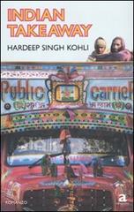 Indian takeaway di Hardeep S. Kohli edito da Newton Compton