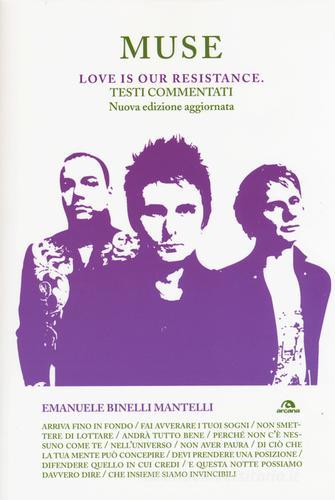 Muse. Love is our resistance. Testi commentati di Emanuele Binelli Mantelli edito da Arcana