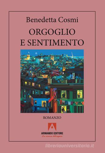 Orgoglio e sentimento di Benedetta Cosmi edito da Armando Editore