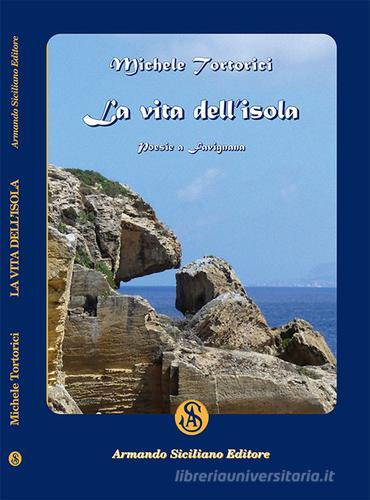 La vita dell'isola di Michele Tortorici edito da Armando Siciliano Editore