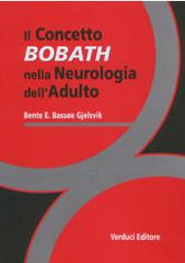 Il concetto Bobath nella neurologia dell'adulto di Bente E. Bassoe Gjelsvik edito da Verduci