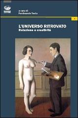 L' universo ritrovato. Relazione e creatività di Ferdinando Testa edito da Bonanno