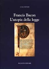 Francis Bacon. L'utopia della legge di Luigi Punzo edito da Bulzoni