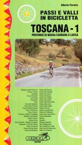 Passi e valli in bicicletta. Toscana vol.1 di Alberto Ferraris edito da Ediciclo