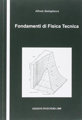 Fondamenti di fisica tecnica di Alfredo Badagliacca edito da Ingegneria 2000