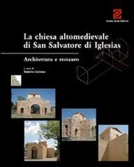 La chiesa altomedievale di San Salvatore di Iglesias edito da Scuola Sarda