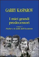 I miei grandi predecessori vol.4 di Garry Kasparov edito da Ediscere