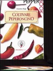 Coltivare peperoncino di Massimo Biagi edito da Città Calabria