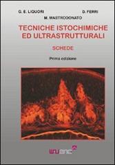 Tecniche istochimiche ed ultrastrutturali di Giuseppa E. Liquori, Maria Mastrodonato, Domenico Ferri edito da Waveng