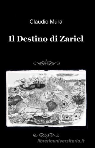 Il destino di Zariel di Claudio Mura edito da ilmiolibro self publishing